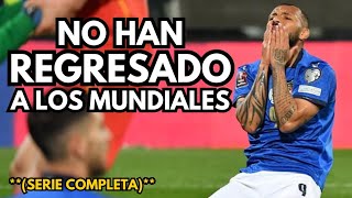 Selecciones que estuvieron en los Mundiales y no regresaron SERIE COMPLETA [upl. by Ashwell]