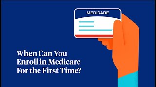 When Can You Enroll in Medicare for the First Time [upl. by Henderson]