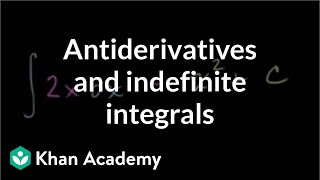 Antiderivatives and indefinite integrals  AP Calculus AB  Khan Academy [upl. by Cianca611]