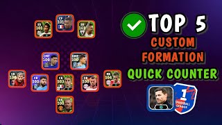 Top 5 Best Custom Formation Quick Counter 🔥🔥 Best Custom Formation Efootball 2024 Mobile [upl. by Ariahay928]