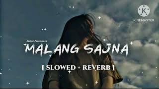 Malang Sajna Slowed  Reverb  Sachet Tandon amp Parampara  Lofi Songs  Lofi Vibes bass boosted [upl. by Onailil437]