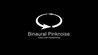 Binaural Pinknoise バイノーラルピンクノイズ [upl. by Cohl287]