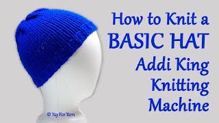 How to Knit a Basic Hat on your Addi King Knitting Machine  Yay For Yarn [upl. by Ybor]