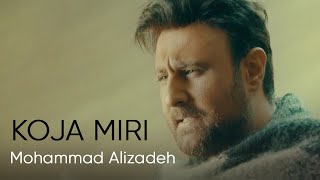 Mohammad Alizadeh  Koja Miri  محمد علیزاده  کجا میری [upl. by Irrahs450]