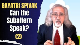 Spivak quotCan the Subaltern Speak Part 2 Postcolonialism Postcolonial Theory [upl. by Havstad]