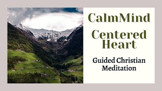 10 Minute Christian Meditation for a Calm Mind and Centered Heart with Maranatha [upl. by Jonette]