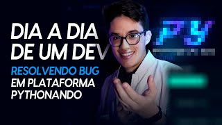 Como é a VIDA REAL de um DEV  Resolvendo bug na plataforma [upl. by Tessie883]