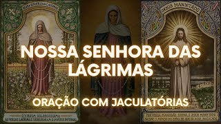 Oração e jaculatória Nossa Senhora das Lágrimas 🙏 [upl. by Niatsirt375]