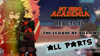 MHA reacts to the League of villains  All parts [upl. by Acinomal]