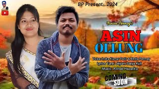 NEW MISING OFFICIAL SONG 2024 ।। ASINOLLUNG ।। MISING NEW UPCOMING SONG 2024 ।। INDRA KUMAR PATIR [upl. by Seko625]