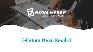 Bizim Hesap İle EFatura Nasıl Kesilir [upl. by Amling]