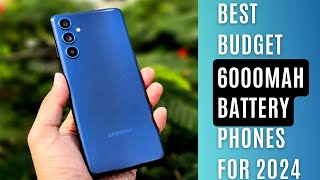 Best Budget 6000mAh Battery Phones for 2024 [upl. by Magena270]