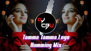 TAMMA TAMMA LOGE  HUMMING MIX  DJ CBU  DJ CHANDAN MARODA [upl. by Merle807]