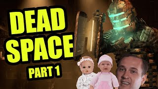 Fighting Crazies and Blasting Babies  DEAD SPACE Part 1 [upl. by Carla]