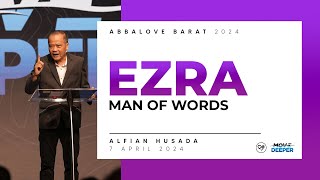 7 APRIL 2024  Alfian Husada  EZRA MAN OF WORDS [upl. by Anaid811]