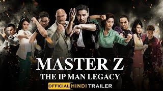 MASTER Z IP MAN LEGACY Official INDIA Trailer Hindi [upl. by Brenk943]