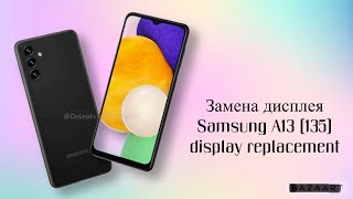 Замена экрана Samsung A13 display replacementAlmatelkz [upl. by Aizirtap]