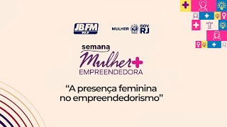 A presença feminina no empreendedorismo  Andrea Azeredo e Karol Mendez [upl. by Pepi374]