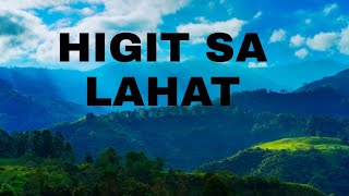 HIGIT SA LAHAT [upl. by Ellehc]