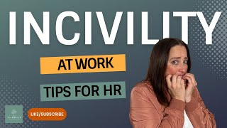 Incivility At Work  Tips for HR [upl. by Pavla669]