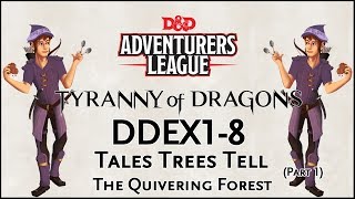 Dungeons amp Dragons 5e Adventurers League DDEX18 quotTales Trees Tell  The Quivering Forestquot Part 1 [upl. by Patric422]