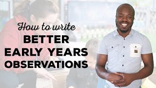 How to write better observations in early years  EYFS observation training video [upl. by Nosremaj86]