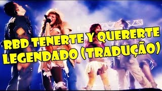 RBD  Tenerte y Quererte  Legendado Tradução  Live In Rio [upl. by Livvyy]