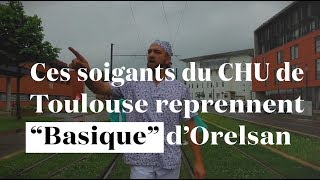 Ces soignants de Toulouse reprennent quotBasiquequot d’Orelsan pour se faire entendre [upl. by Llirrem]