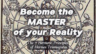 The 7 Hermetic Principles Will Make You Rethink Everything [upl. by Ecnarepmet]