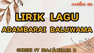 LIRIK LAGU ADAMBARAI BALUWAMA sureni ft irajampkiller b✨ [upl. by Durrace]