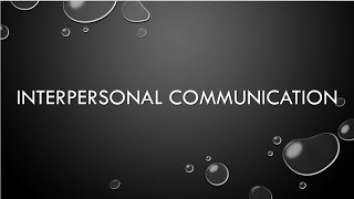 Interpersonal Communication Organizational Behavior [upl. by Darnall206]