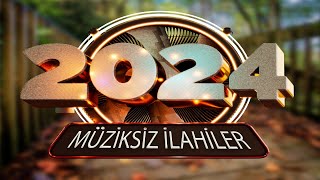 Müziksiz ilahiler müziksiz ilahiler 2024 [upl. by Namus]