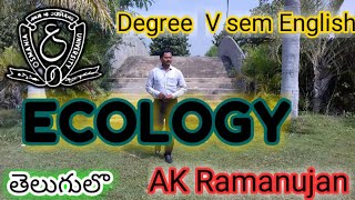 Ecology by AK Ramanujan ecologybyakramanujan degreeenglish ecologysummaryintelugu [upl. by Bury]