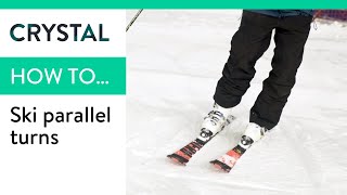 How To Ski Parallel Turns  Crystal Ski Holidays [upl. by Rondi]