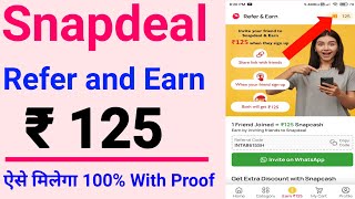 ₹125  Snapdeal Refer and Earn ₹125  Refer and Earn  How To Refer And Earn Money ₹125 ❤ [upl. by Wit411]