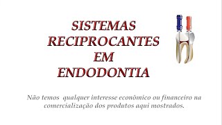 Sistemas Reciprocantes em Endodontia [upl. by Lauhsoj]