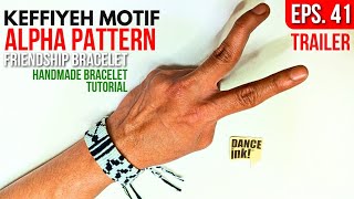 How To Make Friendship Bracelet Keffiyeh Motif Alpha Pattern Trailer EPS 41 [upl. by Jocelyne]