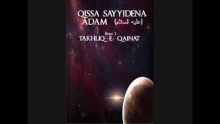 01 Qisas ul Ambia Series  QISSA SAYYIDENA ADAM AS  Part 1 [upl. by Reuven]