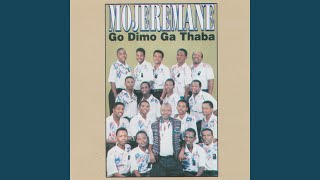 Go Dimo Ga Thaba [upl. by Ozzie971]