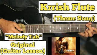 Krrish Flute  Background Theme  Guitar Lesson  Lead Tabs  Easy Beginner Lesson [upl. by Dorisa]