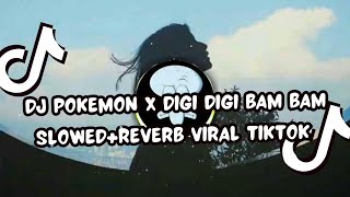 DJ POKEMON X DIGI DIGI BAM BAM  SLOWED  REVERB VIRAL TIKTOK [upl. by Lien192]