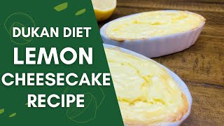 🍋 Satisfy Your Cravings GuiltFree Dukan Diet Lemon Cheesecake Recipe 🍋 [upl. by Namyw]