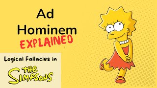 Ad Hominem Explained with quotThe Simpsonsquot  Logical Fallacies in TV Shows [upl. by Gillett]