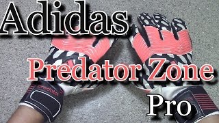 Goalkeeper Glove Review Adidas Predator Zones Pro Glove Battle Pack [upl. by Trula]