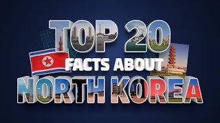 Top 20 Shocking Facts About North Korea [upl. by Htevi249]