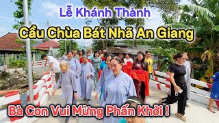 Lễ Khánh Thành Cầu Chùa Bát Nhã của Long Xuyên An Giang  SaLa TV [upl. by Nnyleuqaj32]