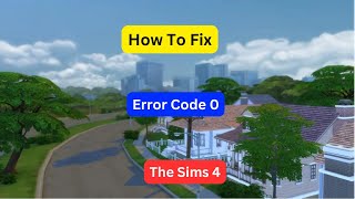 How to fix Error Code 0 in The Sims 4 [upl. by Miun]