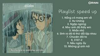 Playlist speed up chill gây nghiện hot tik tok  Nắng có mang em về nhắn nhủ ngập ngừng [upl. by Esojnauj]