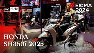 Honda SH350i 2025  LIVE da EICMA 2024 [upl. by Aztilay587]