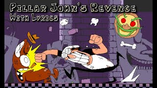 Pillar Johns Revenge With Lyrics  Pizza Tower  ft FUNNIMANN1 [upl. by Shanda]